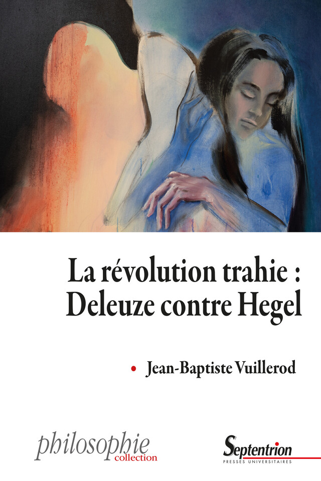 La révolution trahie : Deleuze contre Hegel - Jean-Baptiste Vuillerod - Presses Universitaires du Septentrion