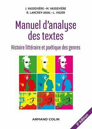 Manuel d'analyse des textes - 3e éd. - Jacques Vassevière, Maryse Vassevière, Romain Lancrey-Javal, Luc Vigier - Armand Colin