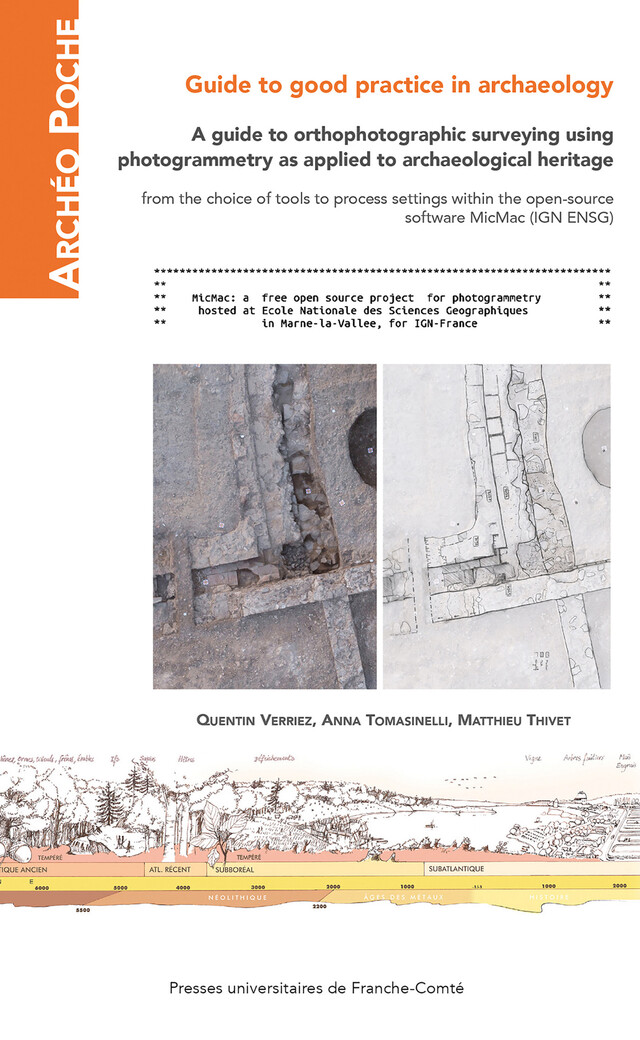 A guide to orthophotographic surveying using photogrammetry as applied to archaeological heritage - Quentin Verriez, Anna Tomasinelli, Matthieu Thivet - Presses universitaires de Franche-Comté
