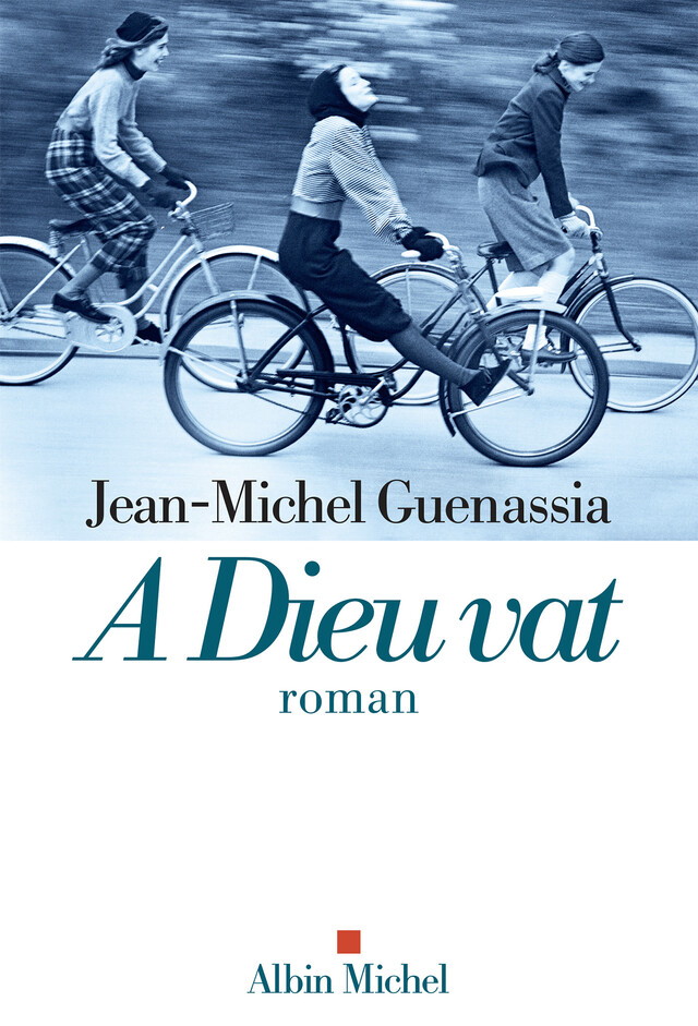 A Dieu vat - Jean-Michel Guenassia - Albin Michel
