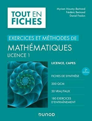 Exercices et méthodes de mathématiques L1 - 2e éd. - Daniel Fredon, Myriam Maumy-Bertrand, Frédéric Bertrand - Dunod