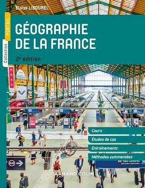Géographie de la France - 2e éd. - Eloïse Libourel - Armand Colin