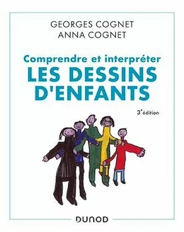 Comprendre et interpréter les dessins d'enfants - 3e éd.