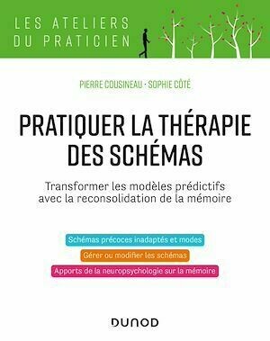 Pratiquer la thérapie des schémas - Sophie Côté, Pierre Cousineau - Dunod