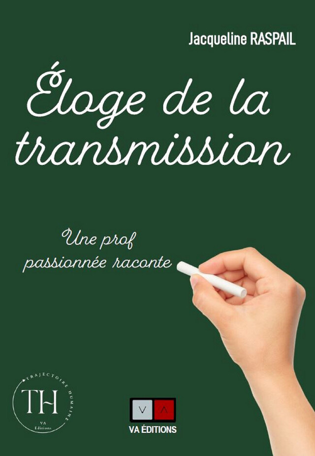 Éloge de la transmission - Jacqueline Raspail - VA Editions