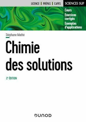 Chimie des solutions - 2e éd. - Stéphane Mathé - Dunod
