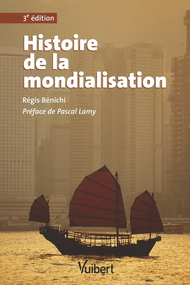 Histoire de la mondialisation - Régis Benichi - Vuibert