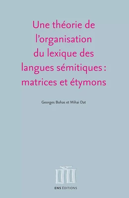 Une théorie de l’organisation du lexique des langues sémitiques : matrices et étymons