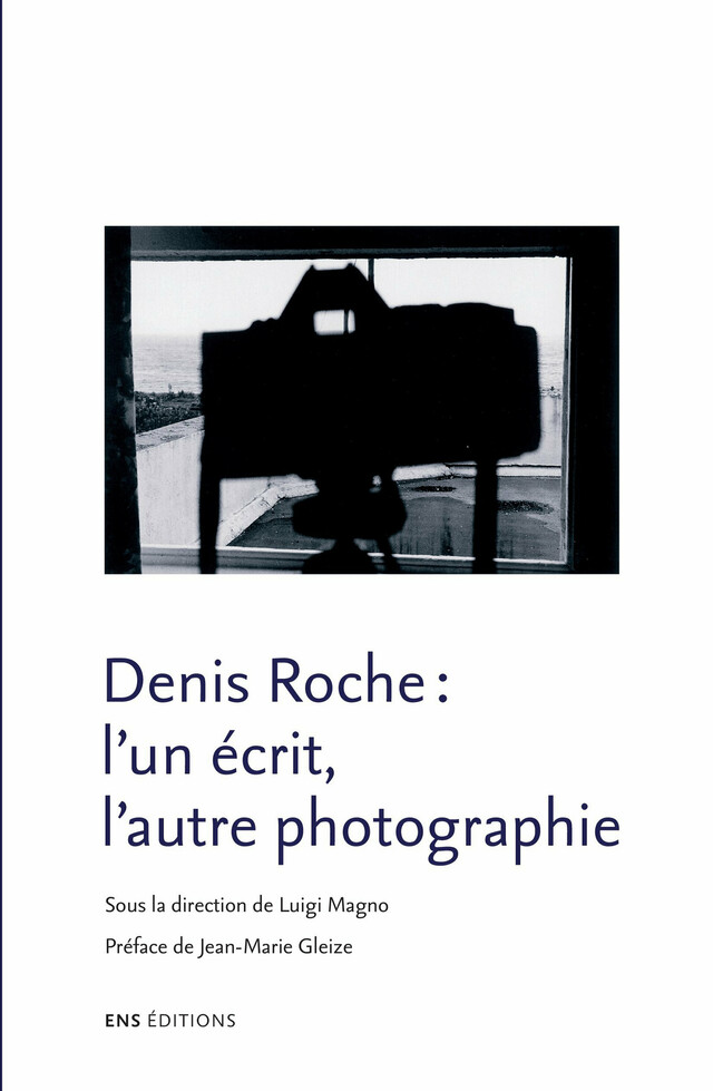 Denis Roche -  - ENS Éditions