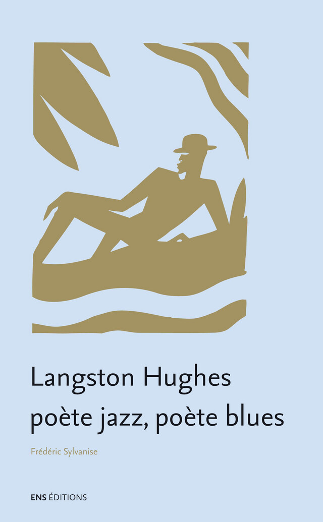 Langston Hughes, poète jazz, poète blues - Frédéric Sylvanise - ENS Éditions