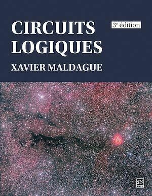 Circuits logiques - Xavier Maldague - Presses de l'Université Laval