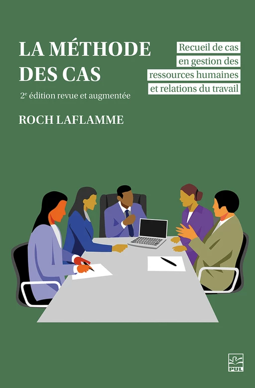 La méthode des cas - Roch Laflamme - PRESSES DE L'UNIVERSITÉ LAVAL