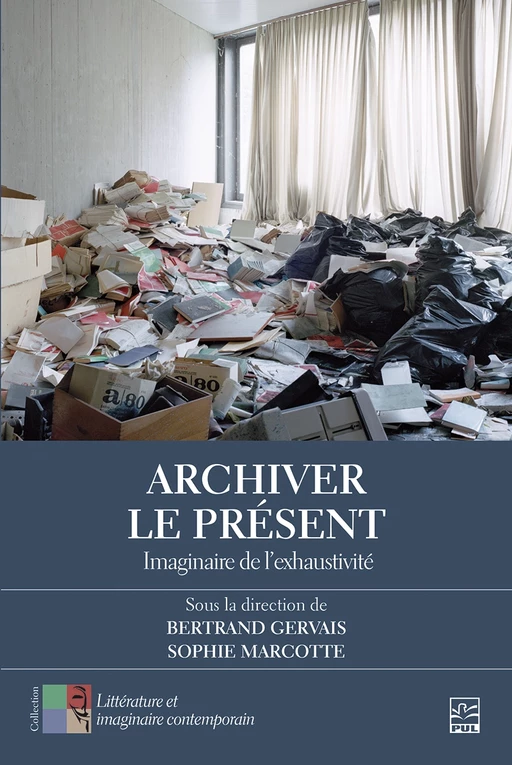 Archiver le présent -  Collectif - PRESSES DE L'UNIVERSITÉ LAVAL