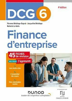 DCG 6 - Finance d'entreprise - Fiches - 4e ed. - Jacqueline Delahaye, Nathalie Le Gallo, Florence Delahaye-Duprat - Dunod