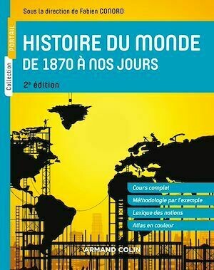 Histoire du monde de 1870 à nos jours - 2e éd. -  Collectif - Armand Colin