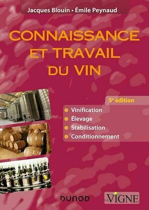 Connaissance et travail du vin - 5e éd. - Jacques Blouin, Émile Peynaud - Dunod