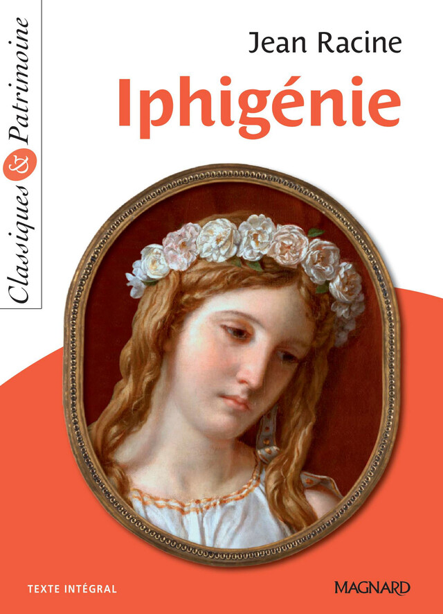 Iphigénie - Classiques et Patrimoine - Jean Racine, Sylvie Coly - Magnard