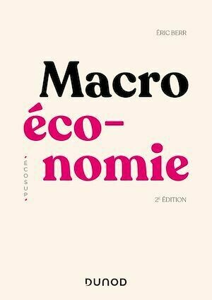 Macroéconomie - 2e éd. - Eric Berr - Dunod