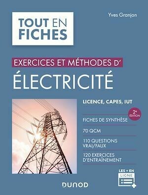 Exercices et méthodes d'électricité - 2e éd. - Yves Granjon - Dunod