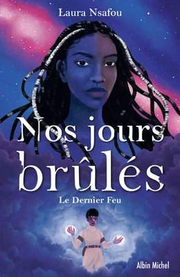 Nos jours brûlés - tome 3 - Le Dernier Feu