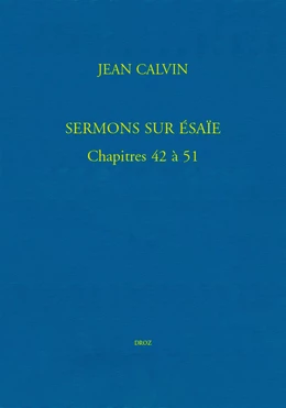 Sermons sur Ésaïe. Chapitres 42 à 51