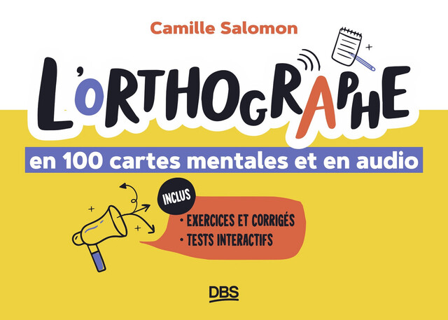 L'orthographe en 100 cartes mentales et en audio - Camille Salomon - De Boeck Supérieur