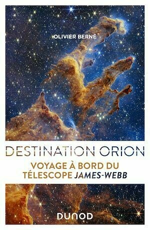 Destination Orion - Olivier Berné - Dunod