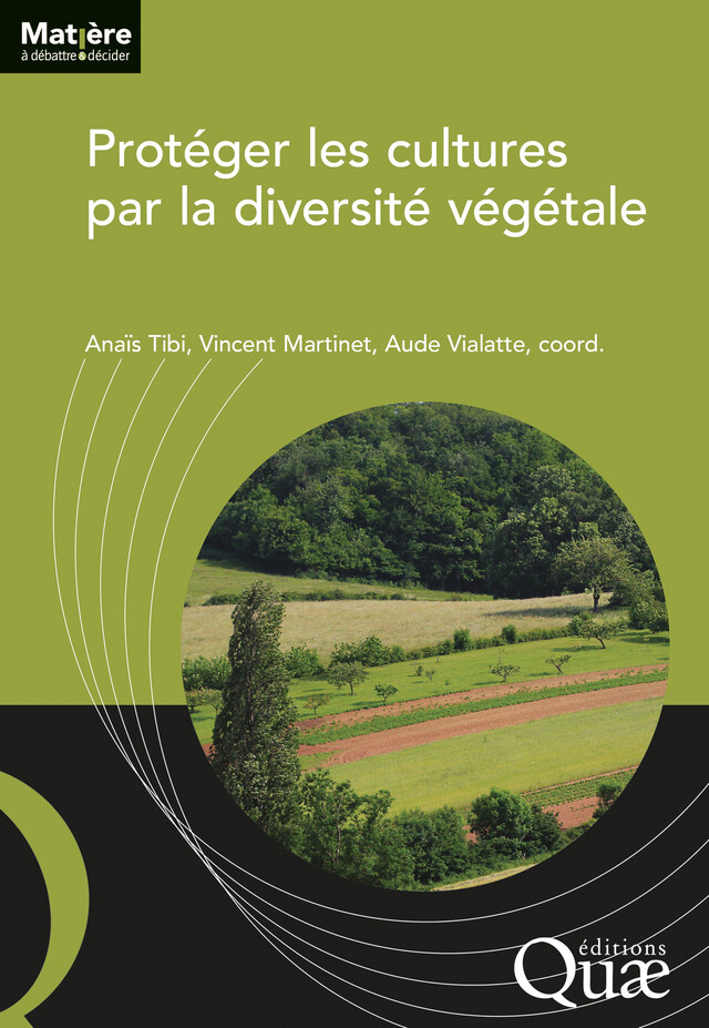 Protéger les cultures par la diversité végétale - Anaïs Tibi, Vincent Martinet, Aude Vialatte - Quæ