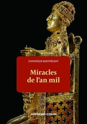 Miracles de l'an mil - Dominique Barthélemy - Armand Colin