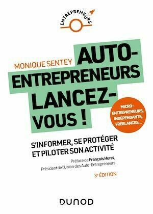 Auto-entrepreneurs, lancez-vous - 3e éd. - Monique Sentey - Dunod