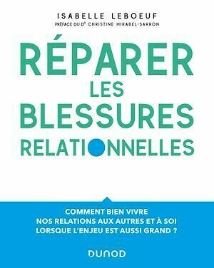 Réparer les blessures relationnelles - Isabelle Leboeuf - Dunod