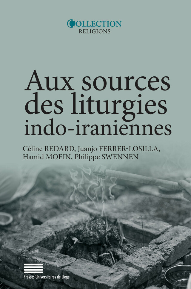 Aux sources des liturgies indo-iraniennes -  - Presses universitaires de Liège