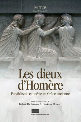 Les dieux d’Homère. Polythéisme et poésie en Grèce ancienne