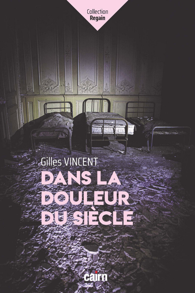 Dans la douleur du siècle - Gilles Vincent - Cairn