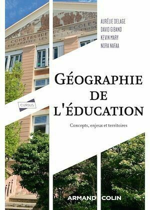 Géographie de l'éducation - David Giband, Aurélie Delage, Kevin Mary, Nora Nafaa - Armand Colin