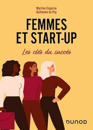 Femmes et start-up - Martine Esquirou, Guillaume du Poy - Dunod