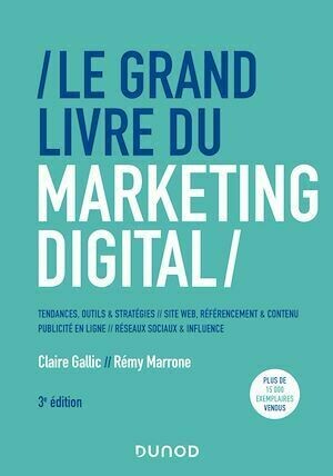 Le Grand Livre du Marketing digital - 3e éd. - Rémy Marrone, Claire Gallic - Dunod