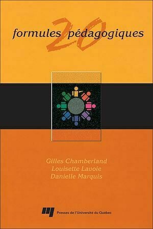 20 formules pédagogiques - Gilles Chamberland, Danielle Marquis, Louisette Lavoie - Presses de l'Université du Québec