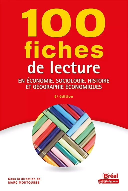 100 fiches de lecture en économie, sociologie, histoire et géographie économiques - Serge Agostino, Philippe Beubel, Patrice Bonnewitz, Jérome Buridant, Matthieu Caron, Dominique Chamblay, Arcangelo Figliuzzi, Daniel Fleutôt, Elisabeth Jestaz, Christine Lestoquard-Stevens, André Louat, Marc Montoussé, Jean-Pierre Noreck, Michel Petit, Patrice Pourcel, Gilles Renouard, Jean Luc Rettel - Bréal