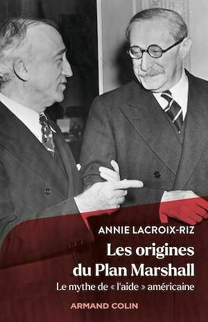 Les Origines du plan Marshall - Annie Lacroix-Riz - Armand Colin