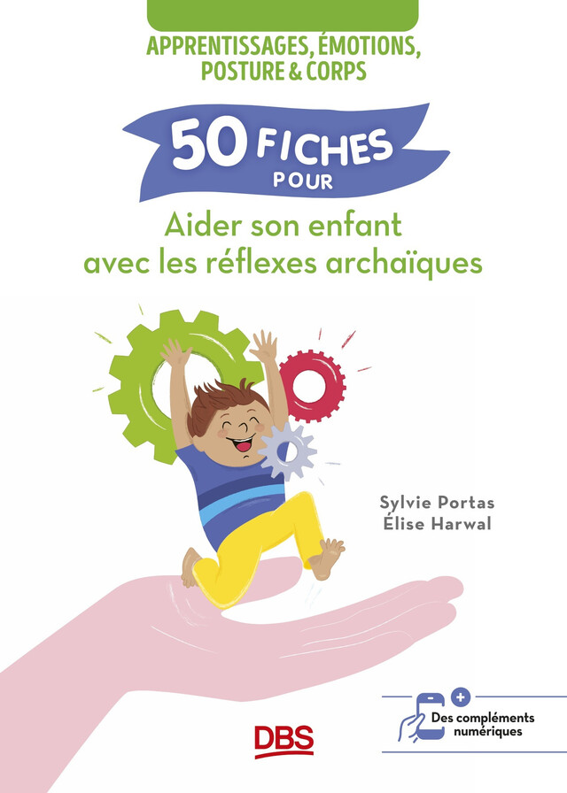 50 fiches pour aider son enfant avec les réflexes archaïques - Elise Harwal, Sylvie Portas - De Boeck Supérieur