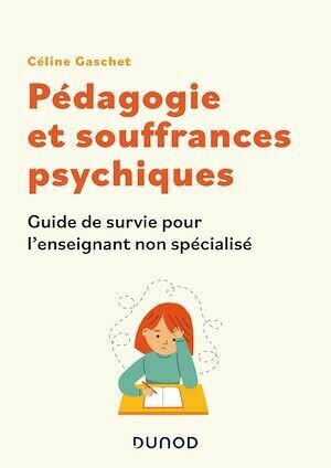 Pédagogie et souffrances psychiques - Céline Gaschet - Dunod