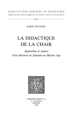 La Didactique de la chair : approches et enjeux d’un discours en français au Moyen Age