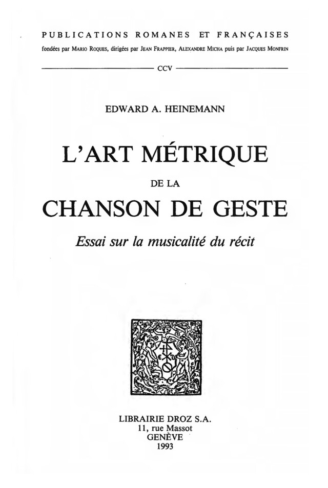 L'Art métrique de la chanson de geste : essai sur la musicalité du récit - Edward A. Heinemann - Librairie Droz