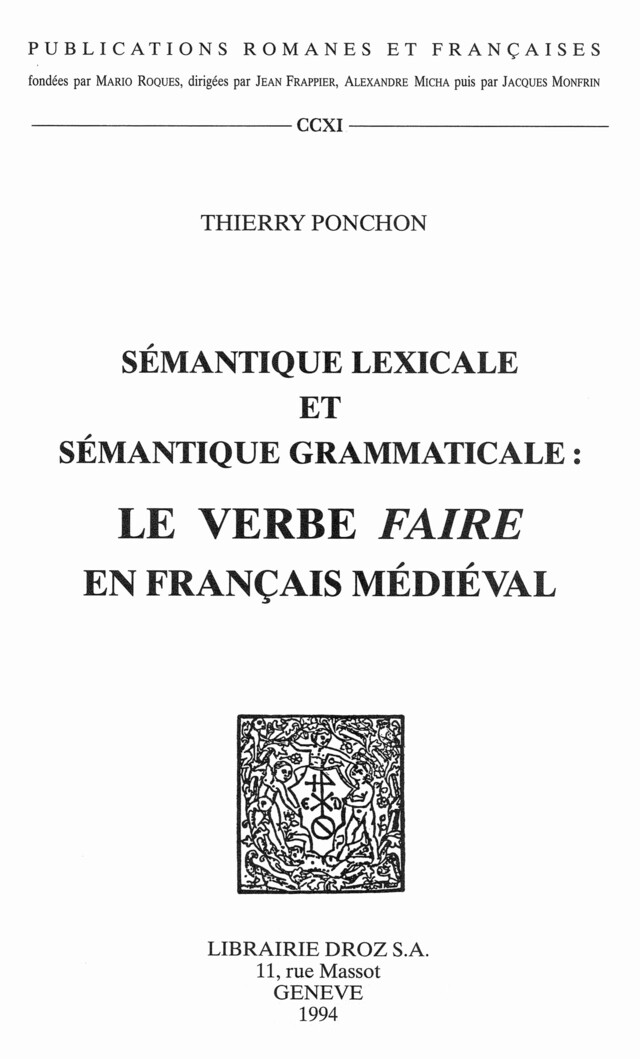 Sémantique lexicale et sémantique grammaticale : le verbe faire en français médiéval - Thierry Ponchon - Librairie Droz