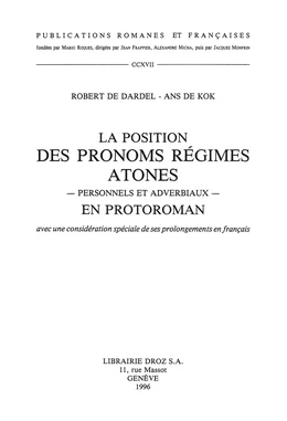 La position des pronoms régimes atones, personnels et adverbiaux, en protoroman (avec une considération spéciale de ses prolongements en français)