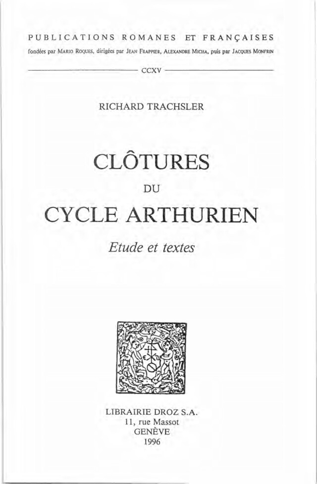 Clôtures du Cycle Arthurien : étude et textes - Richard Trachsler - Librairie Droz