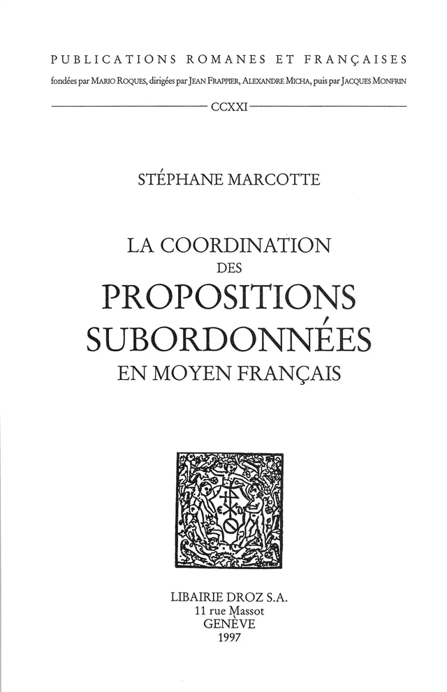 La Coordination des propositions subordonnées en moyen français - Stéphane Marcotte - Librairie Droz