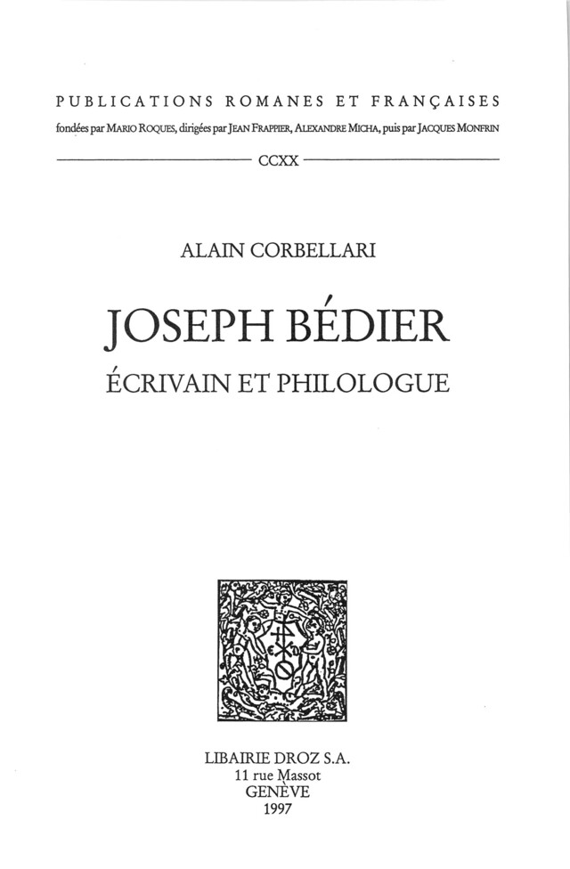 Joseph Bédier, écrivain et philologue - Alain Corbellari - Librairie Droz