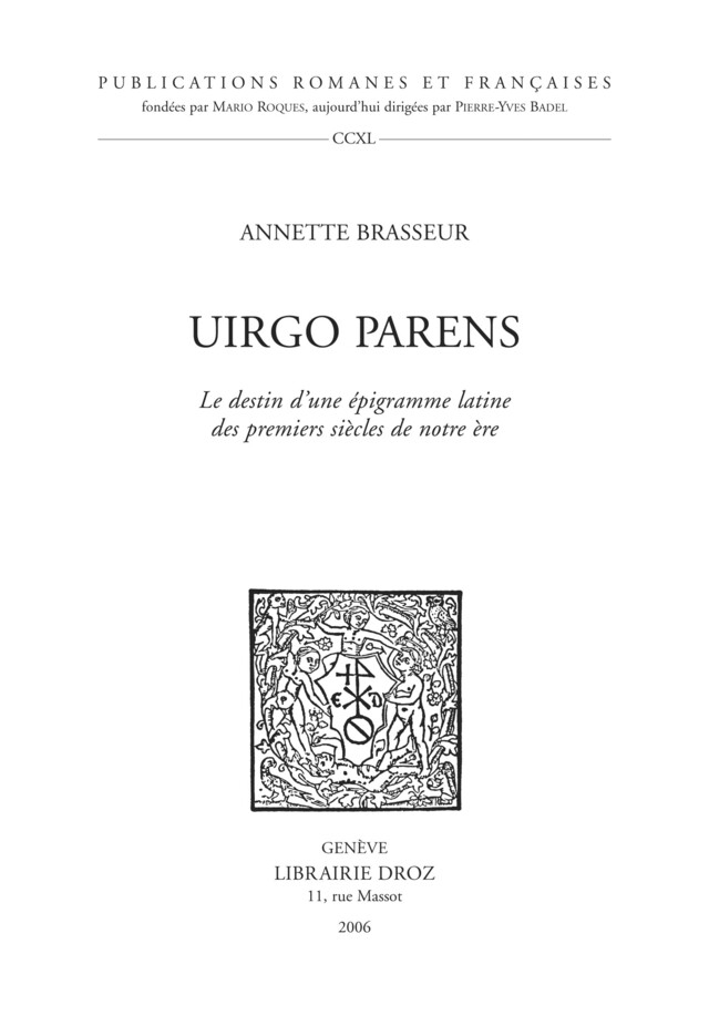 "Uirgo parens" : Le Destin d'une épigramme latine des premiers siècles de notre ère - Annette Brasseur - Librairie Droz